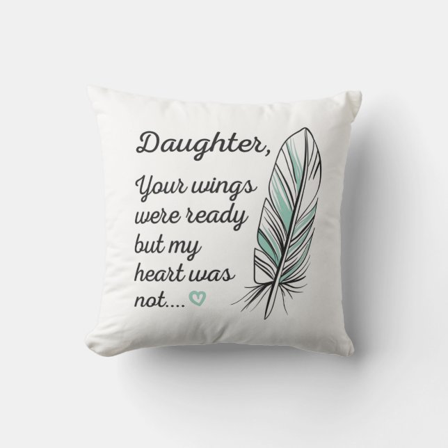 Daughter Wings Were Ready By My Heart Not Memorial Throw Pillow (Front)
