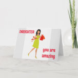 ***DAUGHTER*** YOU ARE AMAZING/YOU SHINE! CARD<br><div class="desc">THANK YOU FOR STOPPING BY 1 OF MY 8 STORES.</div>