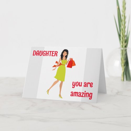 DAUGHTER YOU ARE AMAZINGYOU SHINE CARD