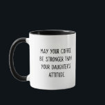 Daughter's Attitude Coffee Mug (Sassy Pink Girl)<br><div class="desc">May Your Coffee Be Stronger Than Daughter's Attitude Pink.  Saying on one side,  sassy girl in pink dress on the other!  Makes a fun gift for Mom or Dad for Mother's Day,  Birthday,  Christmas,  or anytime!</div>