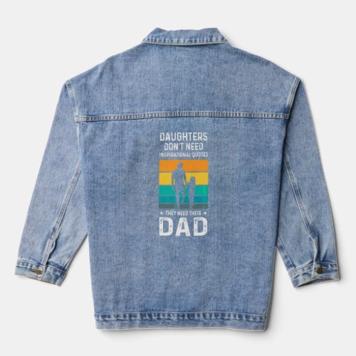 Daughters Dont Need Inspirational Dad Family  Denim Jacket