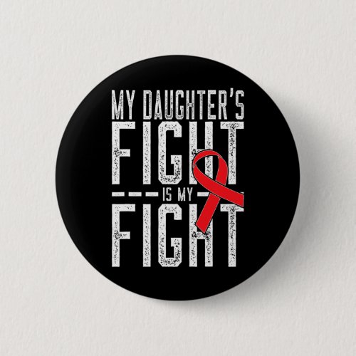 Daughters Fight Is My Fight Blood Cancer Awarenes Button