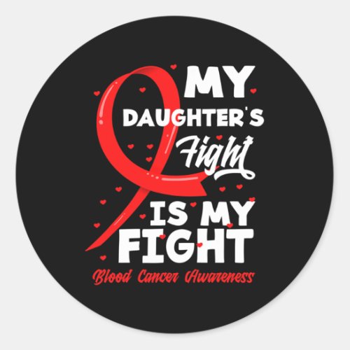 Daughters Fight Is My Fight Blood Cancer Awarenes Classic Round Sticker