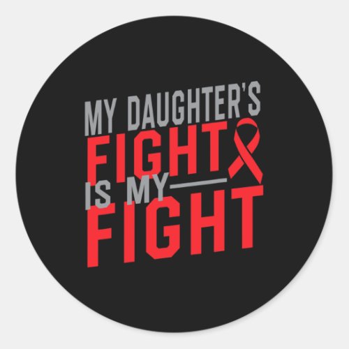 Daughters Fight Is My Fight Blood Cancer Awarenes Classic Round Sticker