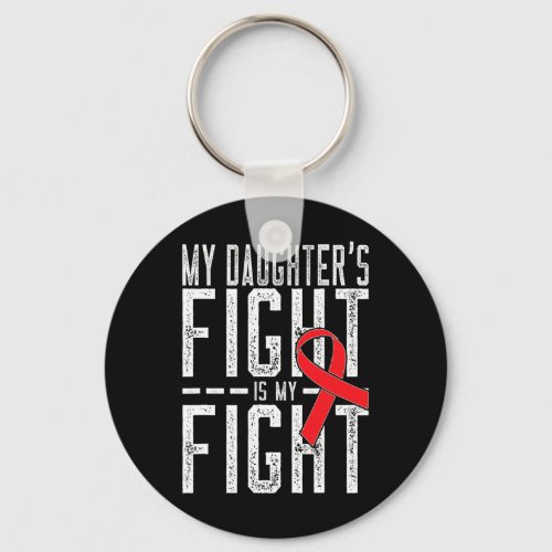 Daughters Fight Is My Fight Blood Cancer Awarenes Keychain