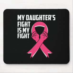 Daughter's Fight Is My Fight Breast Cancer Awarene Mouse Pad