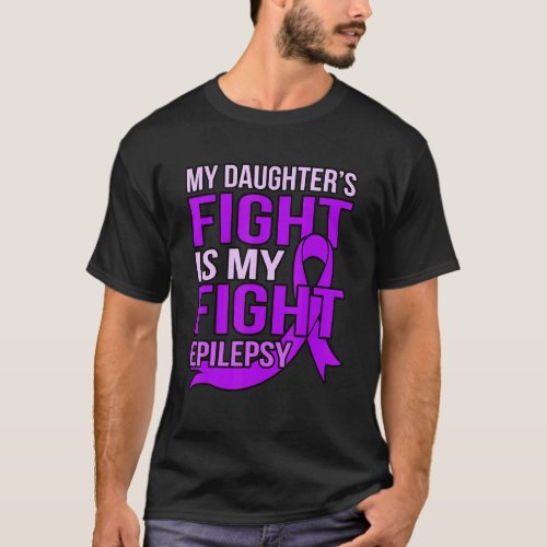 Daughters Fight Is My Fight Epilepsy Awareness Gr T_Shirt