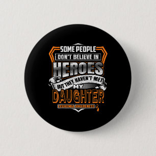 Daughter's Fight Is My Fight Leukemia Awareness 1  Button