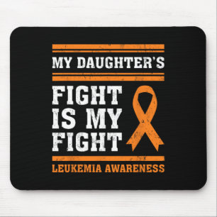 Daughter's Fight Is My Fight Leukemia Awareness 3 Mouse Pad