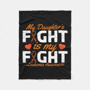 Daughter's Fight Is My Fight Leukemia Awareness Fleece Blanket