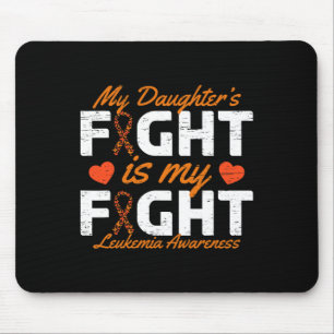 Daughter's Fight Is My Fight Leukemia Awareness Mouse Pad