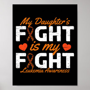 Daughter's Fight Is My Fight Leukemia Awareness  Poster