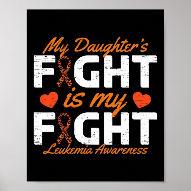 Daughter's Fight Is My Fight Leukemia Awareness  Poster (Front)