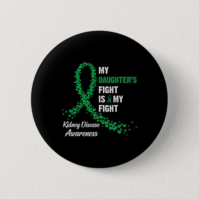 Daughter's Fight My Fight Kidney Disease Awareness Button (Front)