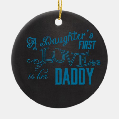 daughters first love her dad ceramic ornament