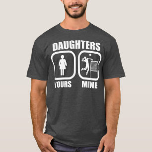 Daughters Yours, Mine - Funny Volleyball Mum Volle T-Shirt