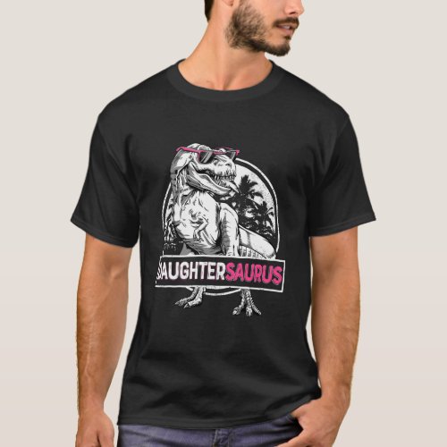 Daughtersaurus T Rex Dinosaur Gifts Daughter Sauru T_Shirt