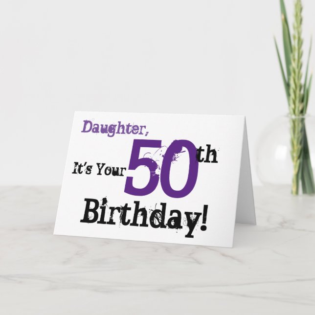 Daughte's 50th birthday greeting in black, purple. card (Front)