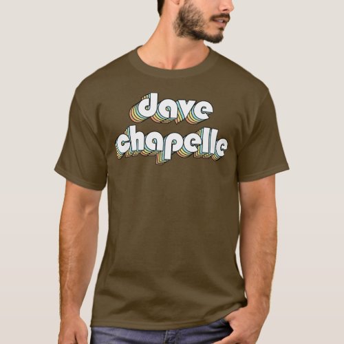 Dave Chapelle Retro Typography Faded Style T_Shirt