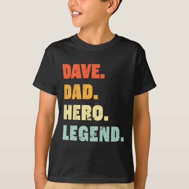 Dave Dad Hero Legend Personalized Custom Name Fath T-Shirt (Front)