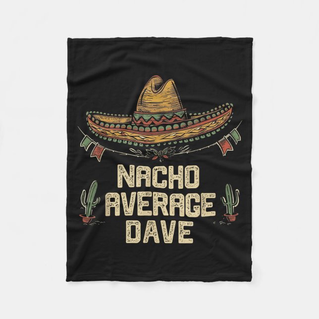 Dave - Funny Cinco De Mayo Sombrero Fiesta Fathers Fleece Blanket (Front)