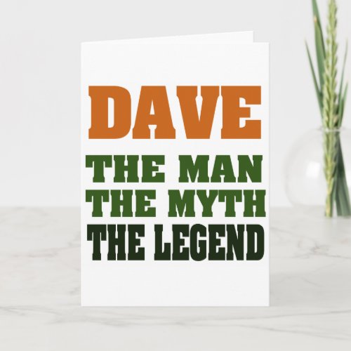 Dave _ the Man the Myth the Legend Card