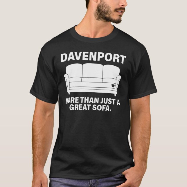 Davenport More Than Just A Great Sofa T-Shirt (Front)