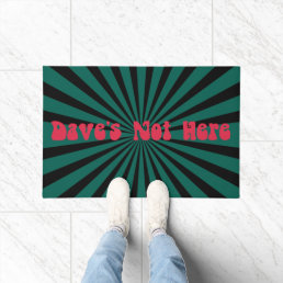 Dave&#39;s Not Here Doormat