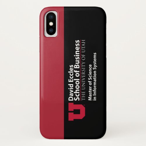 David Eccles School of Business _ MSIS iPhone X Case