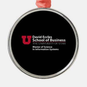 David Eccles School of Business - MSIS Metal Ornament