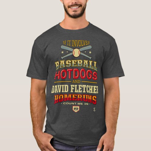 David Fletcher If It Involves Baseball Hotdogs T_Shirt