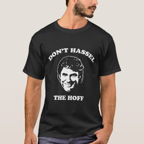 david hasselhoff don t hassel the hoff t shirts gi