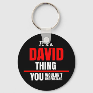 David Thing You Wouldn't Understand Keychain