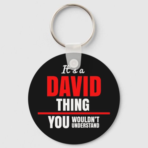 David Thing You Wouldnt Understand Keychain