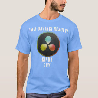Davinci Resolve Kinda Guy T-Shirt