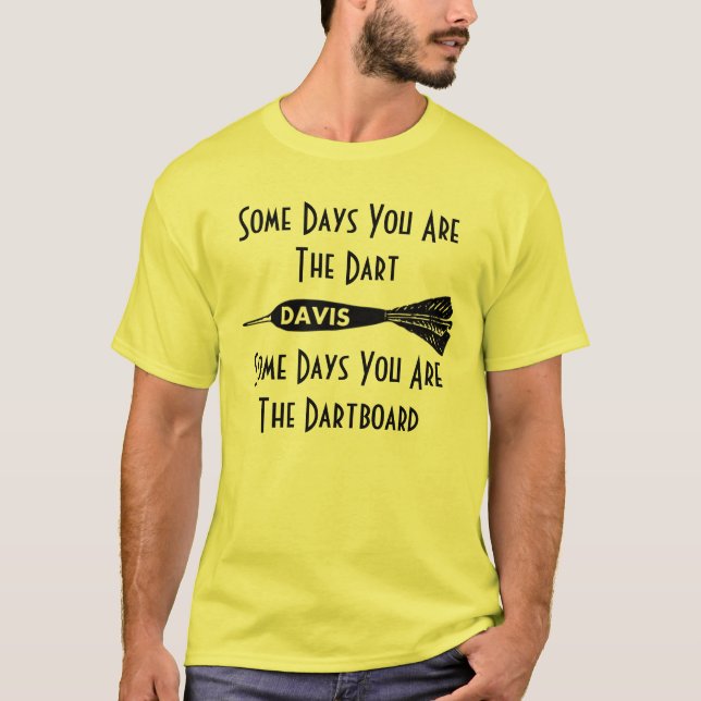 Davis High Darts Some Days You Are The Dart Shirt (Front)