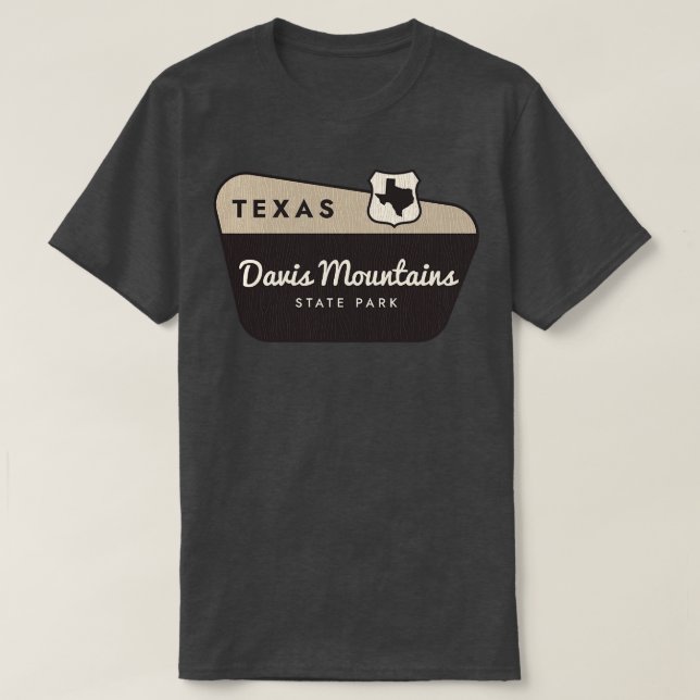 Davis Mountains State Park Texas Welcome Sign T-Shirt (Design Front)