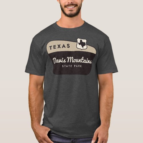 Davis Mountains State Park Texas Welcome Sign T_Shirt