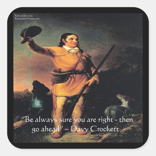 Davy Crocket "Go Ahead" Wisdom Quote Square Sticker (Front)
