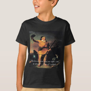 Davy Crocket "Go Ahead" Wisdom Quote T-Shirt