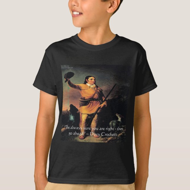 Davy Crocket "Go Ahead" Wisdom Quote T-Shirt (Front)