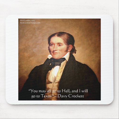 Davy Crockett Going To Texas Humor Quote Mouse Pad