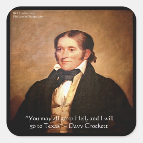 Davy Crockett Going To Texas Humor Quote Square Sticker