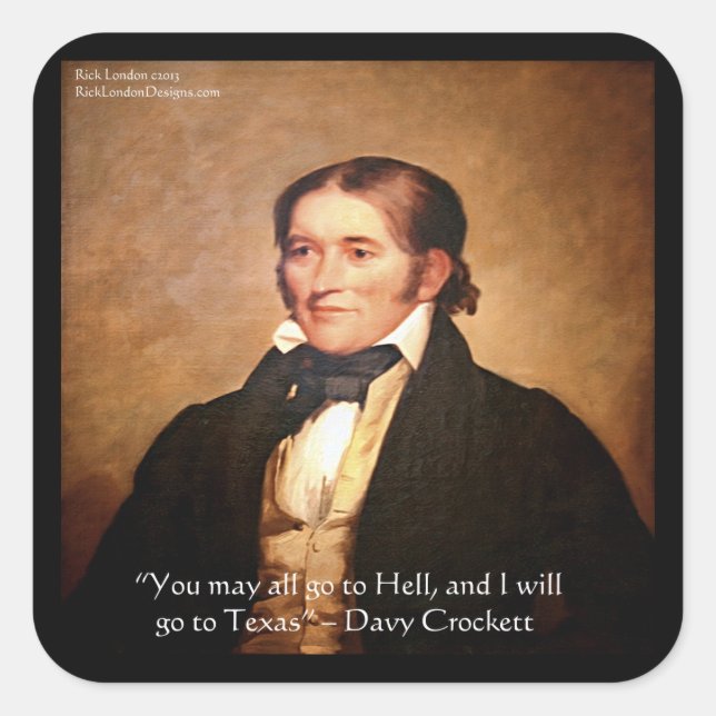 Davy Crockett "Going To Texas" Humor Quote Square Sticker (Front)