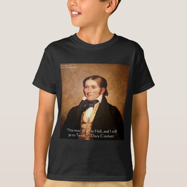Davy Crockett "Going To Texas" Humor Quote T-Shirt (Front)