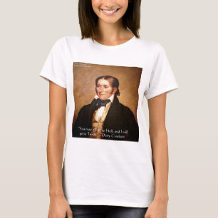 Davy Crockett "Going To Texas" Humor Quote T-Shirt