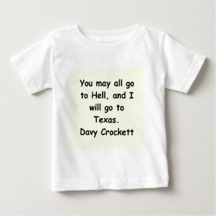 davy crockett quote baby T-Shirt