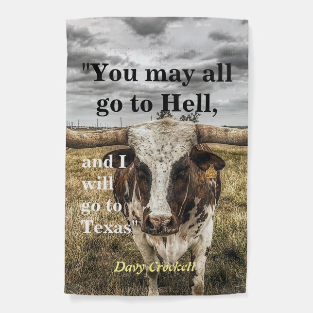 Davy Crockett Quote On Hell And Texas Garden Flag (Front)