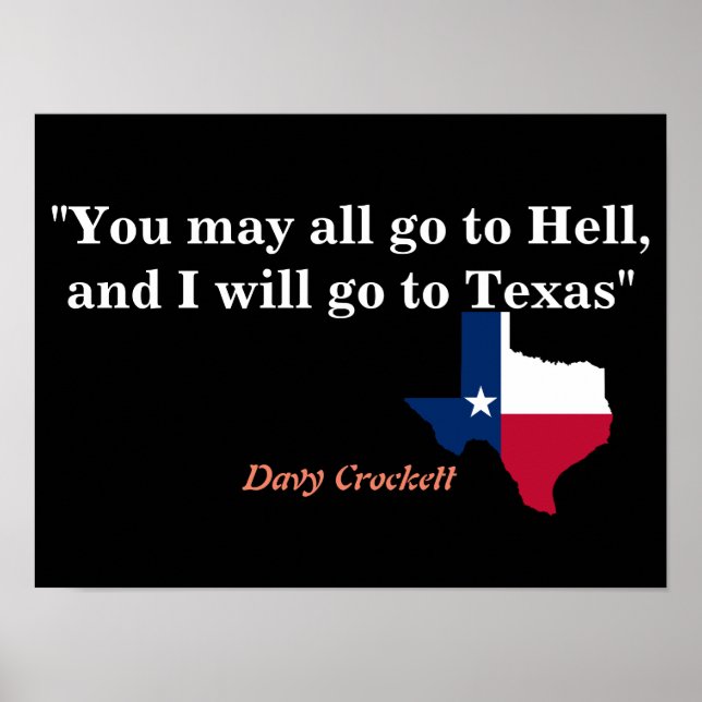 Davy Crockett Quote On Hell And Texas Poster (Front)