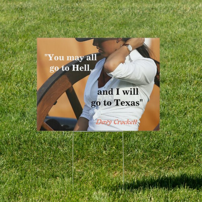 Davy Crockett Quote On Hell And Texas Sign (Insitu)